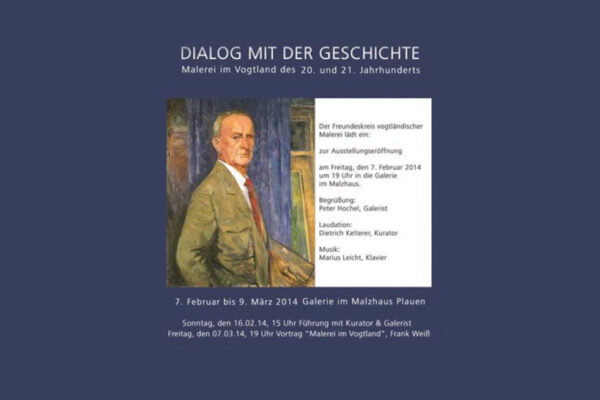 Dialog mit der Geschichte – Malerei im Vogtland des 20. und 21. Jahrhunderts